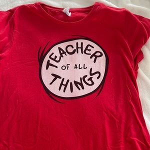 Dr. Seuss “teacher of all things” ladies T-shirt